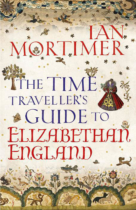 The Time Traveller's Guide to Elizabethan England book cover