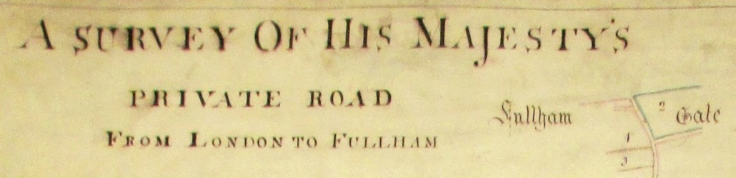 Map title: ‘A Survey of His Majesty’s Private Road from London to Fullham’