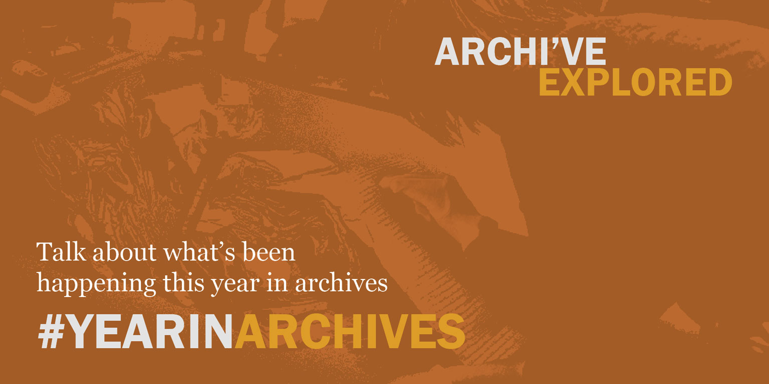 Talk about what's been happening this year in archives