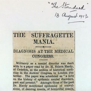 Press cuttings showing how the press attention received by suffragettes in 1913. The opening line reads "Millitancy as a mental disorder..."