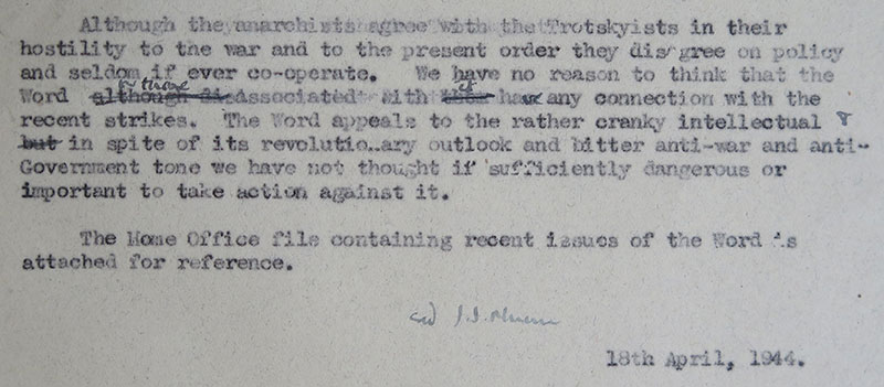 A Home Office memo discounts Aldred's significance (KV 2/782): 'The Word appeals to the rather cranky intellectual and in spite of its revoluntionary outlook and bitter anti-war and anti-Government tone we have not thought it sufficiently dangerous or important to take action against it.'
