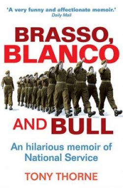 Front cover image of Brasso, Blanco and Bull: An hilarious memoir of National Service by Tony Thorne