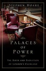 Front cover image of Palaces of Power by author Stephen Hoare, showing a typical lounge area of a St James gentleman's club.