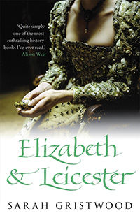 Book cover image of Elizabeth and Leicester by author Sarah Gristwood.