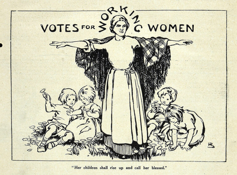 An illustration of a women holding wide her arms, with children gathered at her feet. The strapline reads 'Votes for Working Women' with a caption below that reads 'Her children shall rise up and call her blessed'.