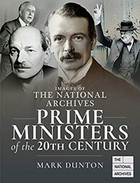 Front cover of the book Images of the National Archives - Prime Ministers of the Twentieth Century by Mark Dunton.