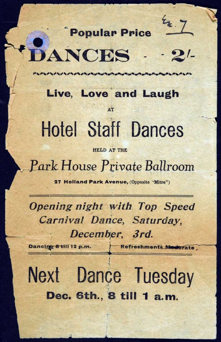 A piece of paper advertising a ball. Written is: 'Dances. Live, Love and Laugh at Hotel Staff Dances held at the Park House Private Ballroom, 27 Holland Park Avenue. 