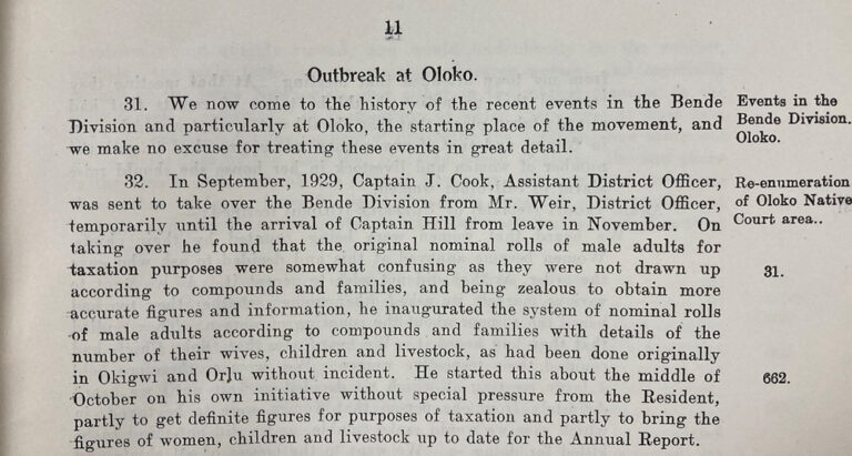 Typed extract from a report. Title is: Outbreak at Oloko. Part of it reads: In September, 1929, Captain J. Cook Assistant District Officer, was sent to take over the Bende Division from Mr. Weir, District Officer, temporarily until the arrival of Captain Hill from leave in November. On taking over he found that the original nominal rolls of male adults for taxation purposes were somewhat confusing... 